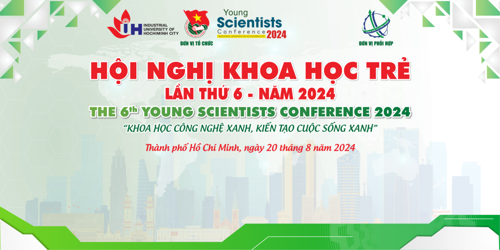 Hội nghị Khoa học trẻ lần 6 – năm 2024 với chủ đề “Khoa học công nghệ xanh, kiến tạo cuộc sống xanh”